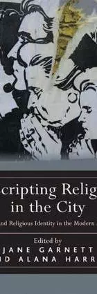 Rescripting Religion in the City: Migration and Religious Identity in the Modern Metropolis
